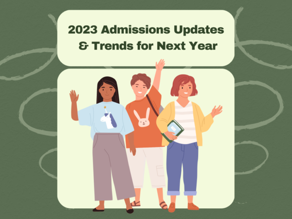 2023 Admissions Updates & Trends for Next Year